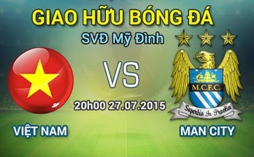 Link xem trực tiếp Việt Nam vs Man City: Giao hữu quốc tế