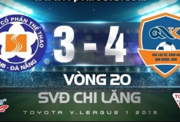 Video bàn thắng: Đà Nẵng 3-4 Quảng Nam (Vòng 20 V-League 2016)