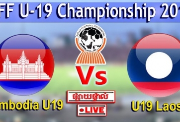 VIDEO: U19 Campuchia bất ngờ thắng đậm U19 Lào
