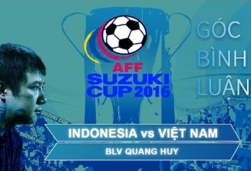 VIDEO: Nhìn lại Indonesia vs Việt Nam cùng BLV Quang Huy
