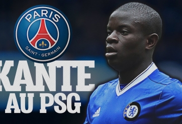 Chuyển nhượng ngày 21/5: PSG chuẩn bị 90 triệu mua Kante