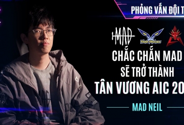 Liên Quân Mobile: Chắc chắn MAD sẽ trở thành tân vương AIC