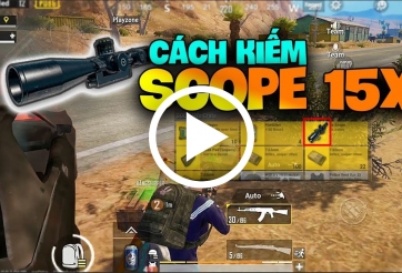 Cách kiếm SCOPE 15X trong PUBG Mobile 0.9 - Nhìn rõ từng chi tiết của địch