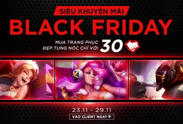 LMHT: Hạ giá nhân dịp Black Friday : Khuyến mãi trang phục khủng chỉ với 30 RP từ 23/11 đến 29/11