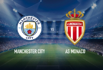 Nhận định bóng đá: Man City vs Monaco, 02h45 ngày 22/02