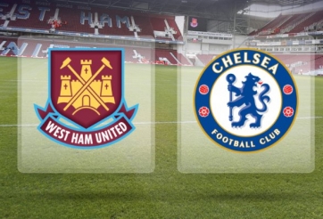 Nhận định trận đấu West Ham vs Chelsea, 3h00 ngày 7/3
