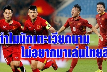Báo Thái Lan chỉ 4 nguyên nhân cầu thủ Việt không sang Thai League