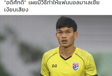 Adisak Kraisorn: 'Tôi sẽ khiến 90.000 CĐV Malaysia im lặng'