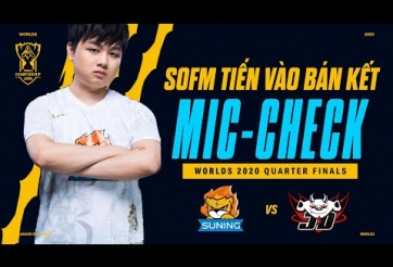 Mic Check CKTG 2020 - SofM call team giúp SN vào bán kết 