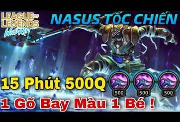 LMHT Tốc Chiến: Hướng dẫn chơi Nasus 15 phút 500Q siêu khỏe