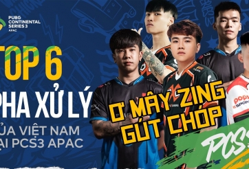 PCS 3 APAC: Top 6 pha xử lý đỉnh cao của tuyển thủ Việt Nam