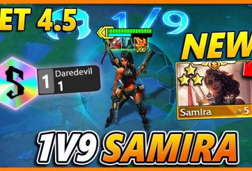 VIDEO: Samira 1vs9 quá đơn giản trong ĐTCL mùa 4.5