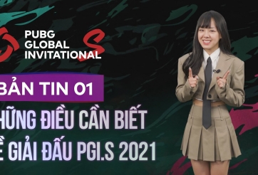 Bản tin PGI.S 2021 01: Những thông tin cần biết về giải đấu PGI.S 2021