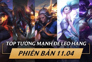 Top các tướng mạnh để leo rank bản 11.4 