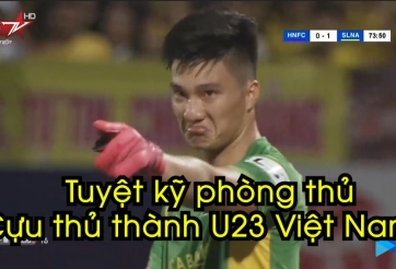 VIDEO: Những màn tuyệt kỹ phòng thủ của cựu thủ thành U23 Việt Nam