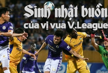 VIDEO: Sinh nhật buồn của vị vua V.League