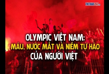 Olympic Việt Nam: Máu, nước mắt và niềm tự hào của người Việt