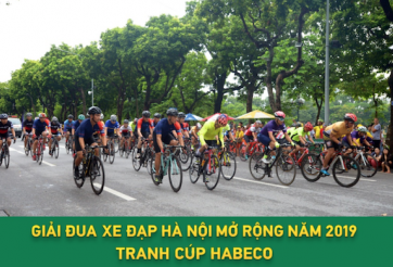 Hà Nội rực rỡ chào đón Giải đua xe đạp Hà Nội mở rộng 2019 tranh cúp Habeco
