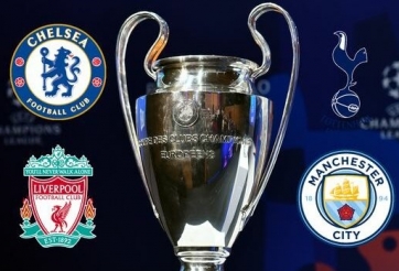 Vòng 1/8 Cúp C1: Kịch bản tốt nhất và tồi tệ nhất cho 4 đội bóng Anh