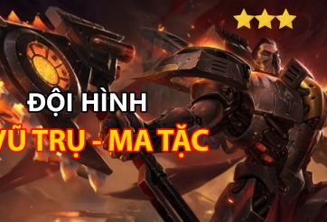 Leo rank Đấu Trường Chân Lý với đội hình Vũ Trụ - Ma Tặc