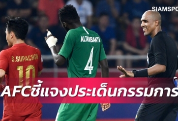 CHÍNH THỨC: AFC bác bỏ đơn khiếu nại của LĐBĐ Thái Lan