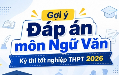 Gợi ý Đáp án môn Ngữ Văn kỳ thi tốt nghiệp THPT 2026