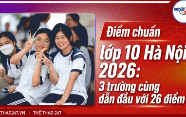 Điểm chuẩn lớp 10 Hà Nội 2026: 3 trường cùng dẫn đầu với 26 điểm