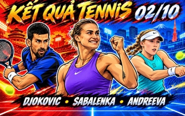 Lịch thi đấu và kết quả Tennis hôm nay 2/10: Djokovic, Sabalenka cùng xuất trận