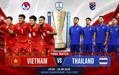 Nhận định Việt Nam vs Thái Lan: Bảo vệ thành công chức vô địch!