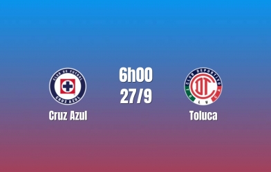 Nhận định Cruz Azul vs Toluca: Đại chiến nhóm đầu Liga MX
