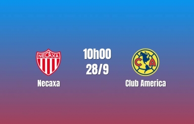 Nhận định Necaxa vs Club America: Thử thách khó khăn cho chủ nhà