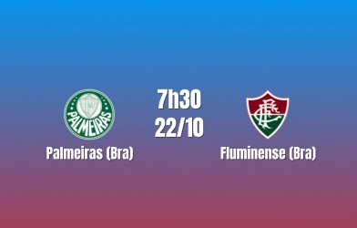 Nhận định Palmeiras vs Fluminense: Rộng cửa vào chung kết