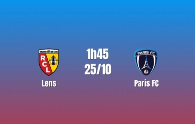 Nhận định Lens vs Paris FC: Thử thách tham vọng, 1h45 ngày 25/10/2026