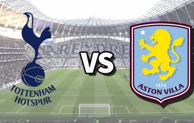 Nhận định Tottenham vs Aston Villa: Thoát khỏi vũng lầy