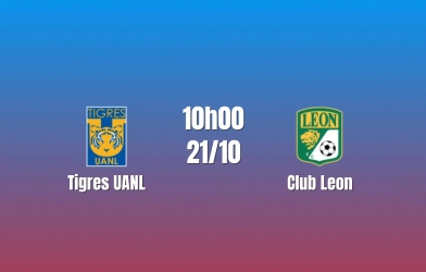 Nhận định Tigres UANL vs Club Leon: Chủ nhà sáng cửa