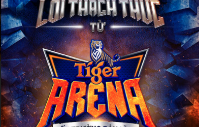Đấu Trường Bản Lĩnh Tiger Arena lần đầu tiên ra mắt tại Việt Nam 