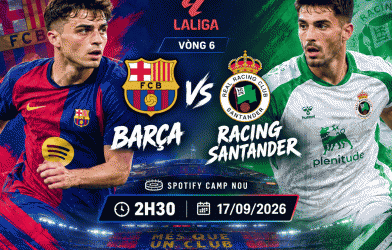 Nhận định Barca vs Racing Santander: Yamal chờ mở hội tại Camp Nou