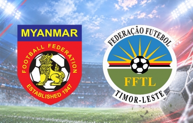 Nhận định Myanmar vs Đông Timor: Ra quân thuận lợi