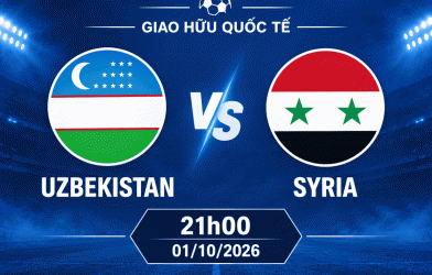 Nhận định Uzbekistan vs Syria: Cannavaro tiếp tục thử nghiệm