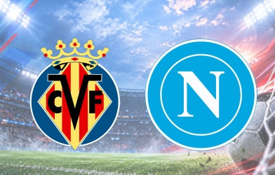 Nhận định Villarreal vs Napoli: Điểm số đầu tiên
