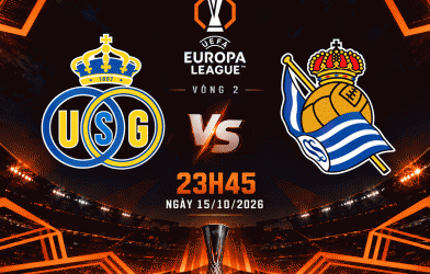 Nhận định Royale Union SG vs Real Sociedad: Thử thách lớn trên đất Bỉ