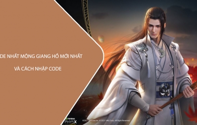 Code Nhất Mộng Giang Hồ mới nhất 2022 và cách nhập giftcode