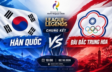 Trực tiếp LMHT Hàn Quốc vs Đài Bắc Trung Hoa, 10h00 hôm nay 2/10