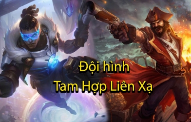 Cách chơi đội hình Tam Hợp Liên Xạ DTCL Mùa 6.5