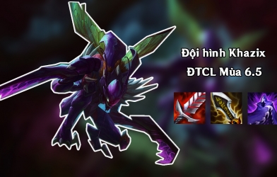 Cách chơi đội hình Kha'zix DTCL Mùa 6.5