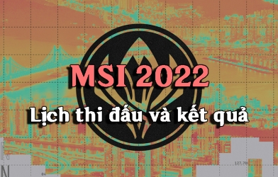 Kết quả MSI 2022: RNG vô địch với đội hình toàn thành viên Trung Quốc