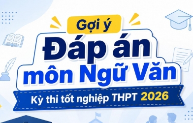 Gợi ý Đáp án môn Ngữ Văn kỳ thi tốt nghiệp THPT 2026