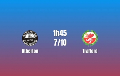 Nhận định Atherton vs Trafford: Tái đấu khó lường, 1h45 ngày 07/10/2026