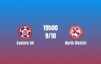 Nhận định Easstern AA vs North District: Khách đang vào phom, 19h00 ngày 9/10/2026
