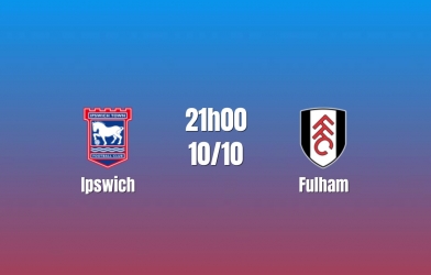 Nhận định Ipswich vs Fulham: Thế trận khó lường, 21h00 ngày 10/10/2026